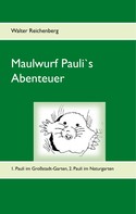 Walter Reichenberg: Maulwurf Pauli's Abenteuer 