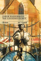 Jakob Wassermann: Das Gänsemännchen (eBook) ★★★★★