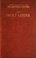 Alexandre Dumas: The Wolf-Leader 