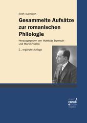 Gesammelte Aufsätze zur romanischen Philologie - Herausgegeben und ergänzt um Aufsätze, Primärbibliographie und Nachwort von Matthias Bormuth und Martin Vialon