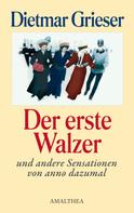 Dietmar Grieser: Der erste Walzer 