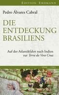 Pedro Álvares Cabral: Die Entdeckung Brasiliens 