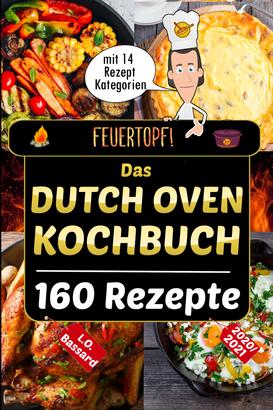 Feuertopf! - Das Dutch Oven Kochbuch 2020/21
