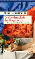 Cornelia Wusowski: Die Leidenschaft der Hugenottin ★★★