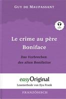 Guy de Maupassant: Le crime au père Boniface / Das Verbrechen des alten Bonifatius (mit Audio) 