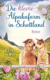 Blue Skye - Die kleine Alpakafarm in Schottland - Roman | Romantischer Liebesroman auf der Isle of Skye mit Highlander und Alpaka