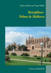 Reiseführer Palma de Mallorca - Die andere Seite von Palma