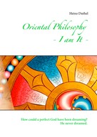 Heinz Duthel: Oriental Philosophy - I am It. 