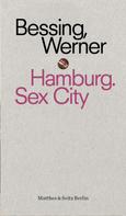 Joachim Bessing: Hamburg. Sex City 
