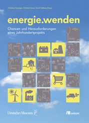 energie.wenden - Chancen und Herausforderungen eines Jahrhundertprojekts