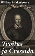 William Shakespeare: Troilus ja Cressida 