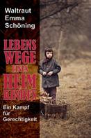 Waltraut Emma Schöning: Lebenswege eines Heimkindes 