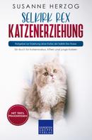 Susanne Herzog: Selkirk Rex Katzenerziehung - Ratgeber zur Erziehung einer Katze der Selkirk Rex Rasse 