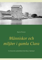 Bjarne Persson: Människor och miljöer i gamla Clara 