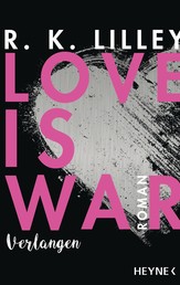 Love is War - Verlangen - Roman