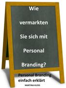 Martina Kloss: Wie vermarkten Sie sich mit Personal Branding? 