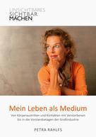 Petra Rahlfs: Mein Leben als Medium 