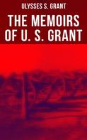 Ulysses S. Grant: The Memoirs of U. S. Grant 