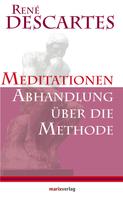 René Descartes: Meditationen / Abhandlung über die Methode 