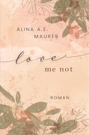 Alina A.E. Maurer: Love Me Not ★★★★