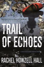 Trail of Echoes - A Detective Elouise Norton Novel