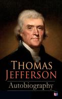 Thomas Jefferson: Thomas Jefferson: Autobiography 