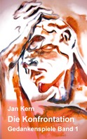 Jan Kern: Die Konfrontation 