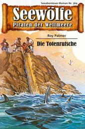 Seewölfe - Piraten der Weltmeere 364 - Die Totenrutsche