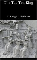 C. Spurgeon Medhurst: The Tao Teh King 