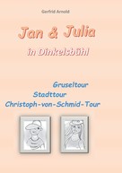 Gerfrid Arnold: Jan & Julia in Dinkelsbühl 