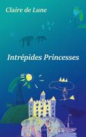 Claire De Lune: Intrépides princesses 