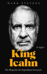 King Icahn - Die Biografie des legendären Investors