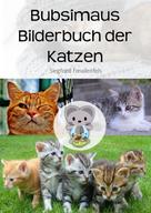Siegfried Freudenfels: Bubsimaus Bilderbuch der Katzen ★★★★