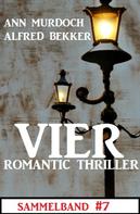 Alfred Bekker: Vier Romantic Thriller Sammelband #7 