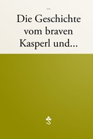 Clemens Brentano: Die Geschichte vom braven Kasperl und schönen Annerl 
