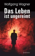 Wolfgang Wagner: Das Leben ist ungereimt ★★★★★