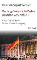 Heinrich August Winkler: Der lange Weg nach Westen - Deutsche Geschichte II 