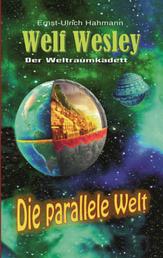 Welf Wesley - Der Weltraumkadett - Die parallele Welt
