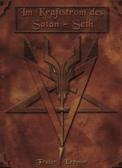 Im Kraftstrom des Satan-Seth - Der Pfad der dunklen Einweihung