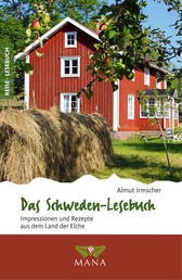 Das Schweden-Lesebuch - Impressionen und Rezepte aus dem Land der Elche
