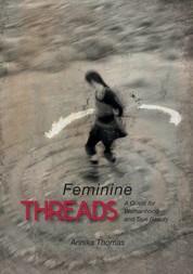 Feminine Threads - A Quest for Womanhood and True Beauty