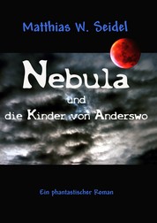 Nebula und die Kinder von Anderswo - Eine phantastische Reise um die Welt