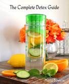 Maria Bowers: The Complete Detox Guide 