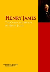 The Collected Works of Henry James - The Complete Works PergamonMedia