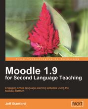 Moodle 1.9 for Second Language Teaching - Engaging online language learning activities using the Moodle platform