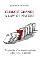 Fabian Brunner: Climate Change – A Law Of Nature 