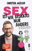 Carsten Müller: Sex ist wie Brokkoli, nur anders – Ein Aufklärungsbuch für die ganze Familie ★★★★★