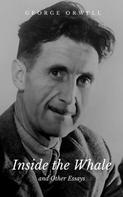 George Orwell: Inside the Whale and Other Essays 