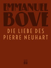 Die Liebe des Pierre Neuhart - Roman