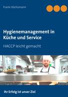 Frank Höchsmann: Hygienemanagement in Küche und Service 